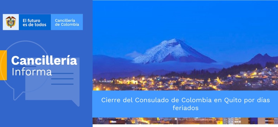 Cierre Consulado de Colombia en Quito por días feriados 