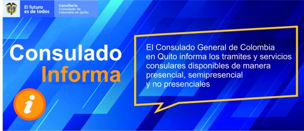 El Consulado General de Colombia en Quito informa los trámites y servicios consulares disponibles de manera presencial, semipresencial y no presencial