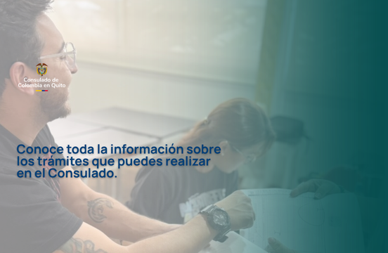 Consulado General de Colombia en Quito pone a su disposición la Guía de Trámites 2026