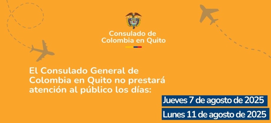 Consulado de Colombia en Quito no prestará atención al público este jueves 7 y lunes 11 de agosto de 2025