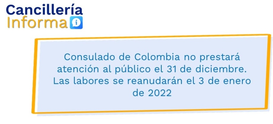 Consulado de Colombia no prestará atención al público el 31 de diciembre. Las labores se reanudarán el 3 de enero de 2022 