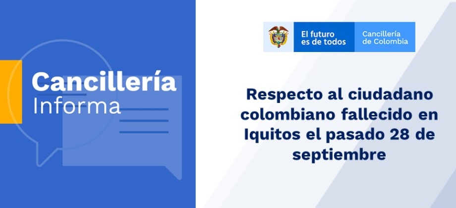 Respecto al ciudadano colombiano fallecido en Iquitos el pasado 28 de septiembre de 2019