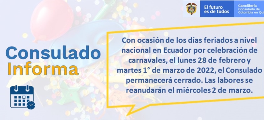 Consulado de Colombia en Quito no tendrá atención al público el 28 de febrero y el 1 de marzo de 2022