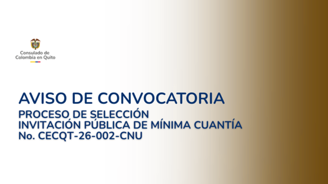 Aviso de convocatoria proceso de selección invitación pública de Mínima Cuantía No. CECQT-26-002-CNU